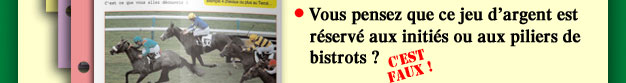 Vous pensez que ce jeu d�argent est r�serv� aux initi�s ou aux piliers de bistrots ?