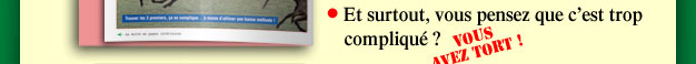Et surtout, vous pensez que c�est trop compliqu� ?